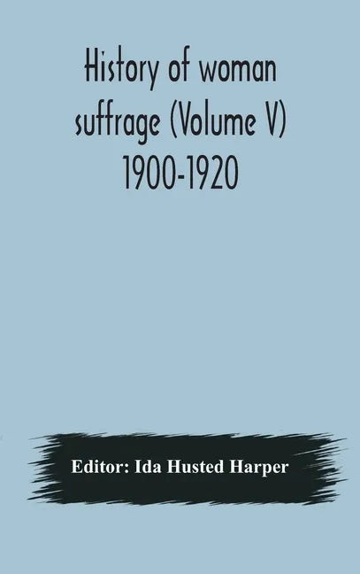 History of woman suffrage (Volume V) 1900-1920 - Hardcover