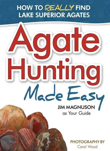 Agate Hunting Made Easy - Paperback