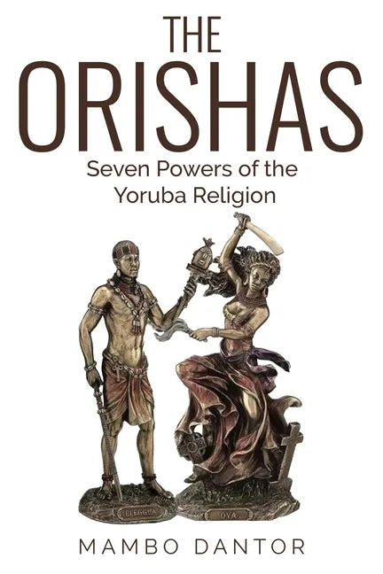 THE ORISHAS Seven Powers of the Yoruba Religion - Paperback