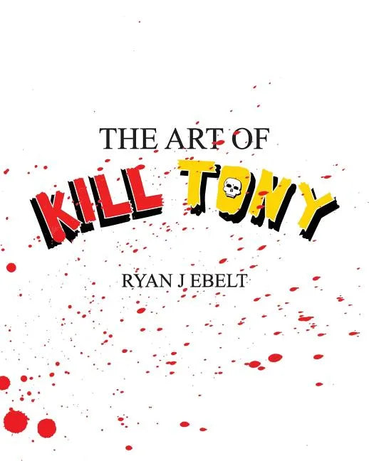 The Art of Kill Tony - Paperback