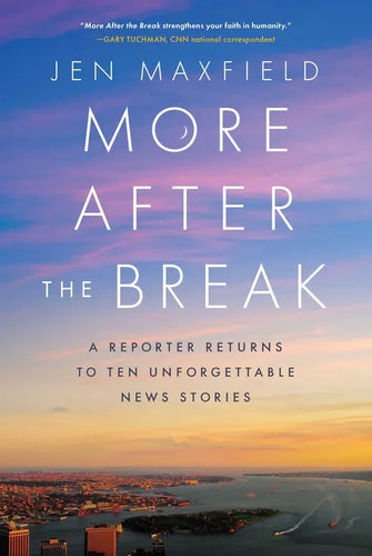 More After the Break: A Reporter Returns to Ten Unforgettable News Stories - Hardcover
