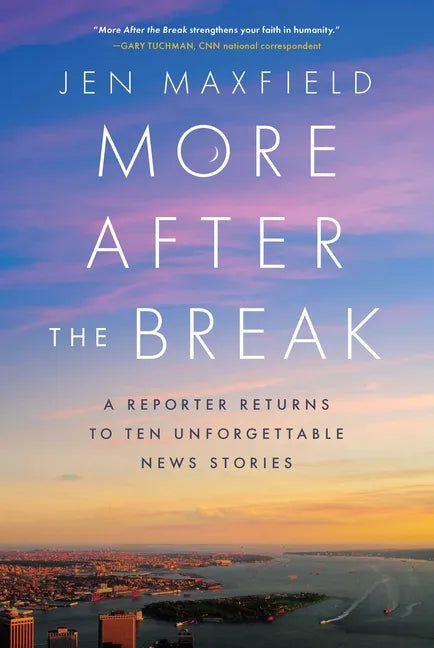 More After the Break: A Reporter Returns to Ten Unforgettable News Stories - Hardcover