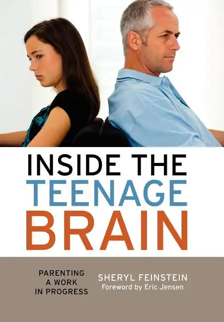 Inside the Teenage Brain: Parenting a Work in Progress - Hardcover