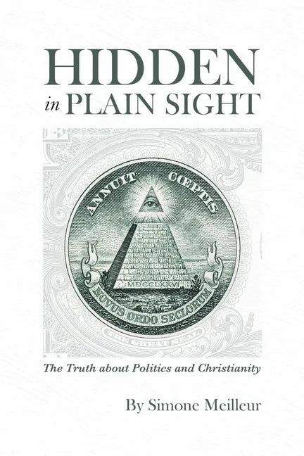 Hidden in Plain Sight: The Truth about Politics and Christianity - Paperback