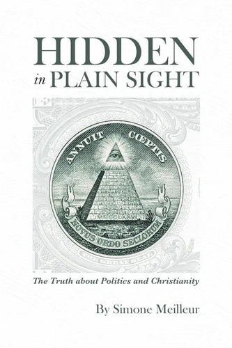 Hidden in Plain Sight: The Truth about Politics and Christianity - Paperback