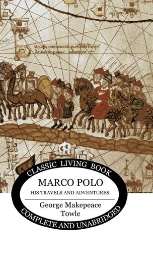 Marco Polo: his travels and adventures - Hardcover