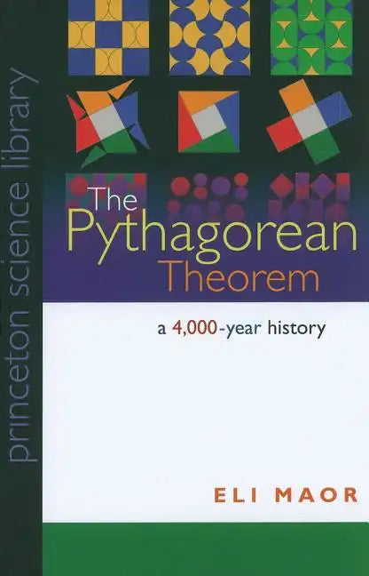 The Pythagorean Theorem: A 4,000-Year History - Paperback