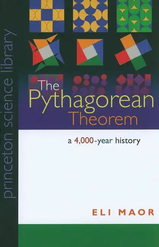 The Pythagorean Theorem: A 4,000-Year History - Paperback