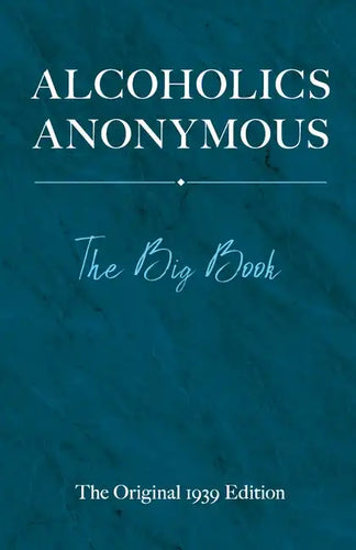 Alcoholics Anonymous: The Big Book: The Original 1939 Edition - Hardcover