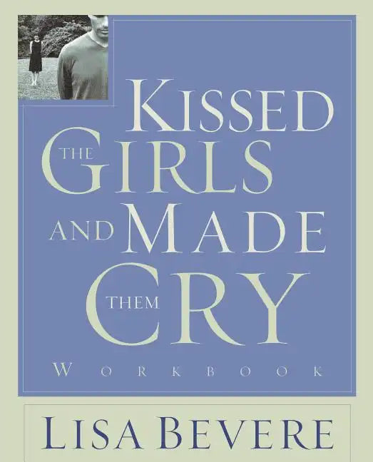 Kissed the Girls and Made Them Cry: Workbook - Paperback