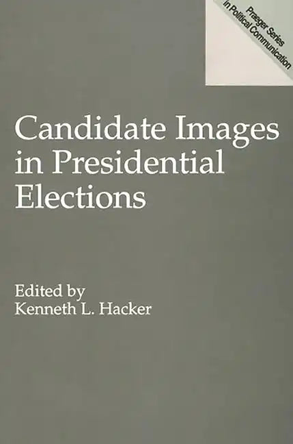 Candidate Images in Presidential Elections - Paperback