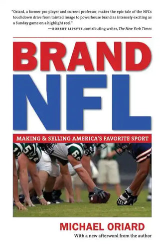 Brand NFL: Making and Selling America's Favorite Sport - Paperback