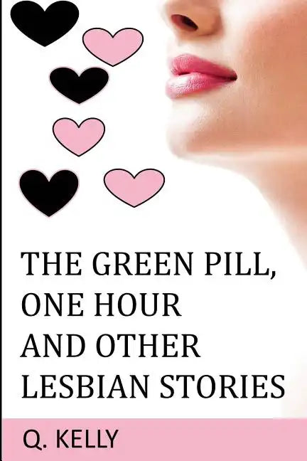 The Green Pill, One Hour and Other Lesbian Stories - Paperback