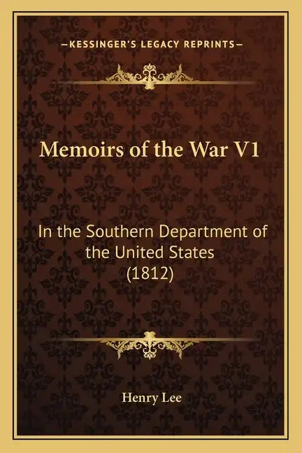 Memoirs of the War V1: In the Southern Department of the United States (1812) - Paperback
