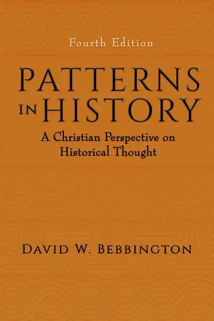 Patterns in History: A Christian Perspective on Historical Thought - Paperback