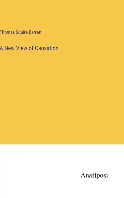 A New View of Causation - Hardcover