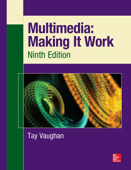 Multimedia: Making It Work, Ninth Edition - Paperback