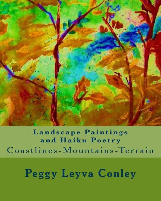 Landscape Paintings and Haiku Poetry: Coastlines-Mountains-Terrain - Paperback