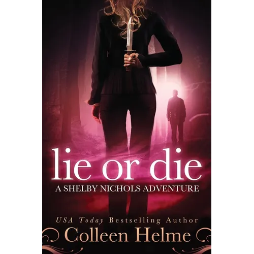 Lie or Die: A Shelby Nichols Adventure - Paperback