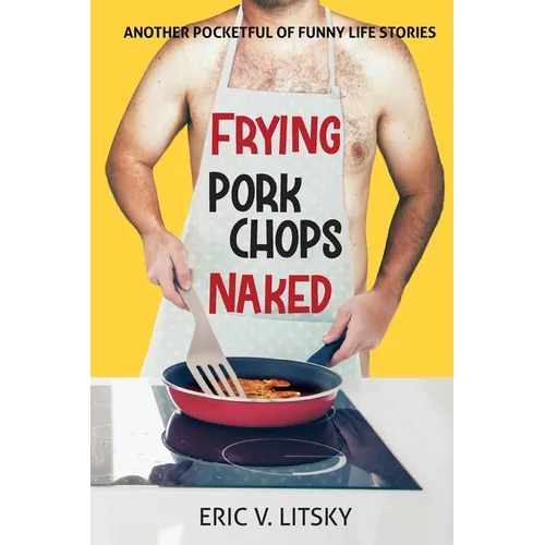 Frying Pork Chops Naked - Paperback
