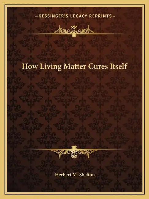 How Living Matter Cures Itself - Paperback