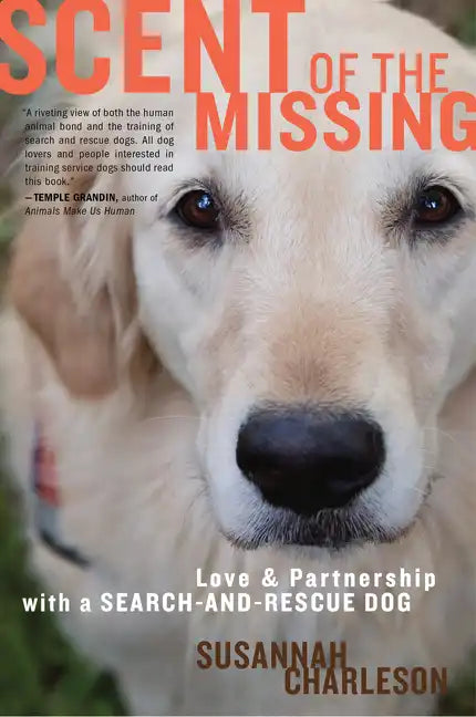 Scent of the Missing: Love and Partnership with a Search-And-Rescue Dog - Paperback