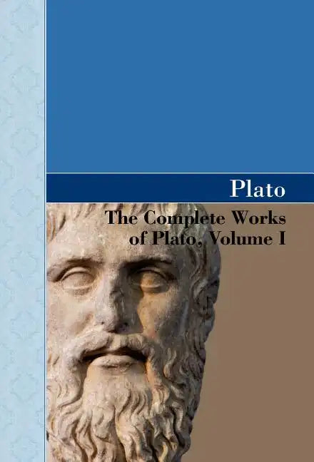 The Complete Works of Plato, Volume I - Hardcover