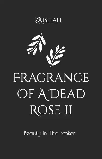 Fragrance Of A Dead Rose II: Beauty In The Broken - Paperback