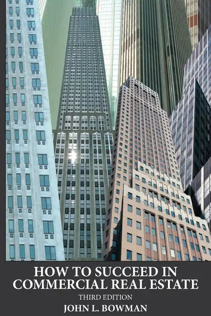 How to Succeed in Commercial Real Estate - Paperback