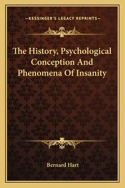 The History, Psychological Conception And Phenomena Of Insanity - Paperback