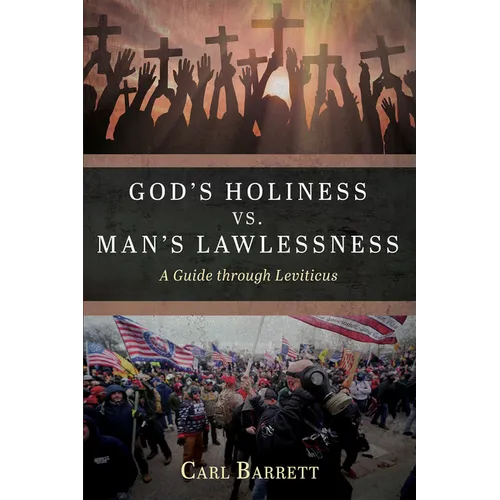God's Holiness vs. Man's Lawlessness: A Guide Through Leviticus - Paperback