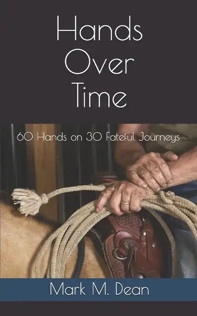 Hands Over Time: 60 Hands on 30 Fateful Journeys - Paperback