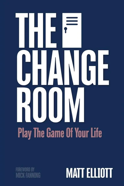 The Change Room: Play the Game of Your Life - Paperback