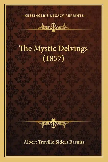 The Mystic Delvings (1857) - Paperback