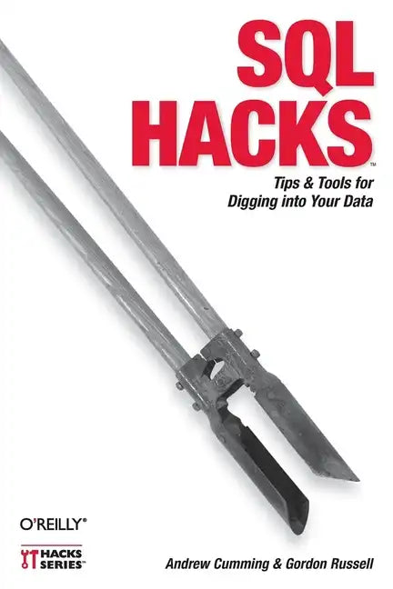 SQL Hacks: Tips & Tools for Digging Into Your Data - Paperback