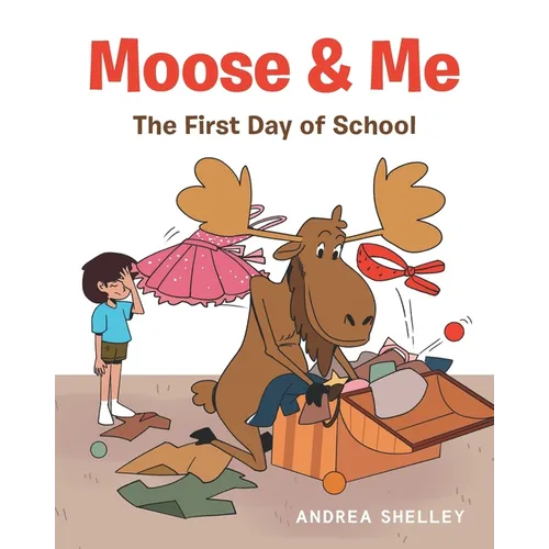 Moose and Me: The First Day of School - Paperback