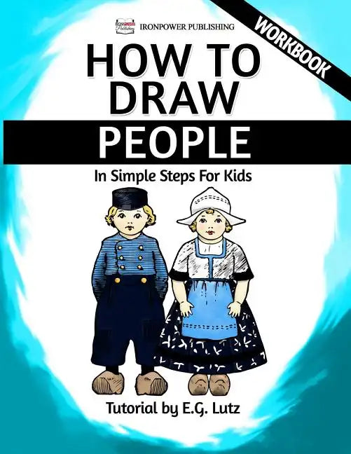 How to Draw People - In Simple Steps For Kids - Workbook - Paperback