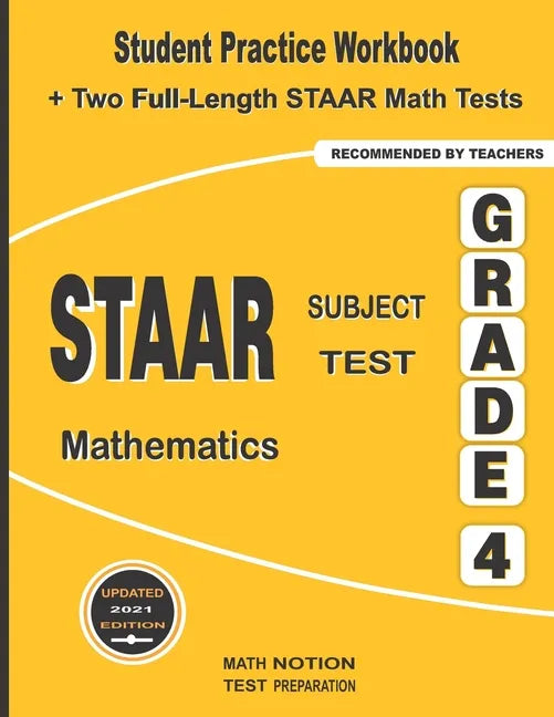 STAAR Subject Test Mathematics Grade 4: Student Practice Workbook + Two Full-Length STAAR Math Tests - Paperback