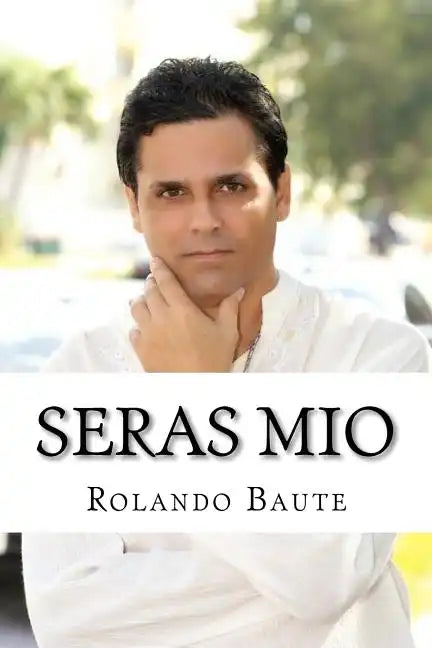 Seras Mio: Como una mujer puede conquistar a un hombre - Paperback