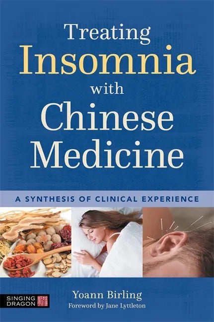 Treating Insomnia with Chinese Medicine: A Synthesis of Clinical Experience - Paperback