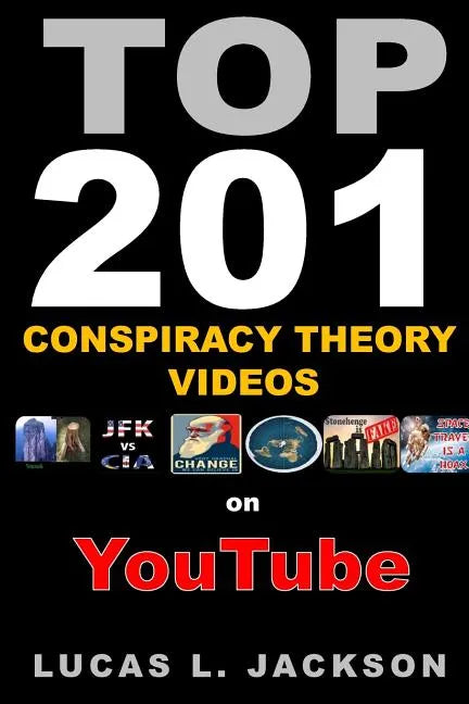 Top 201 Conspiracy Theory Videos on YouTube: Black & White Edition - Paperback