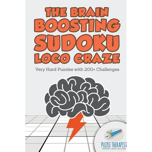 The Brain Boosting Sudoku Loco Craze Very Hard Puzzles with 200+ Challenges - Paperback