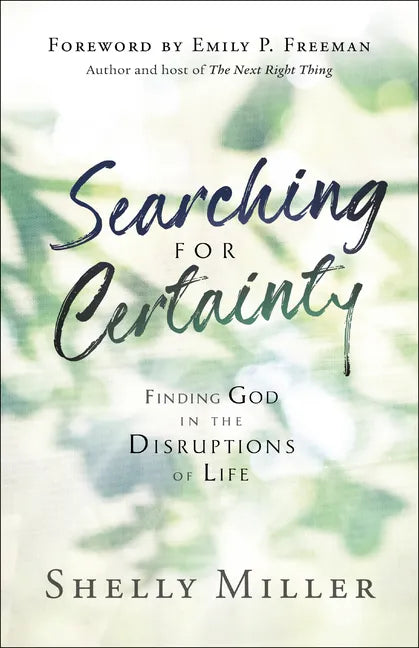 Searching for Certainty: Finding God in the Disruptions of Life - Paperback