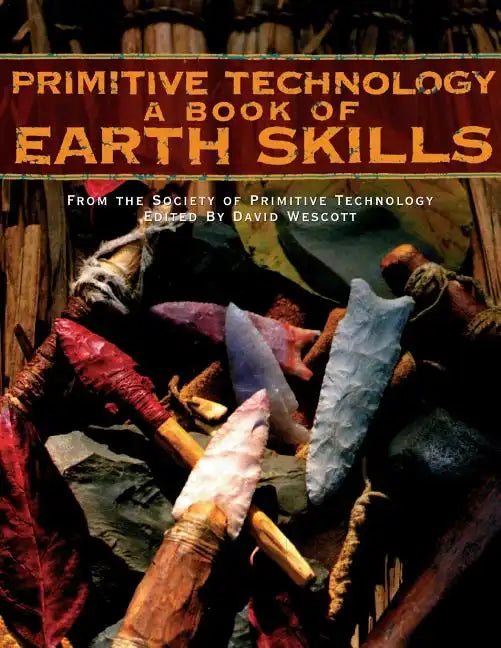 Primitive Technology: A Book of Earth Skills - Paperback