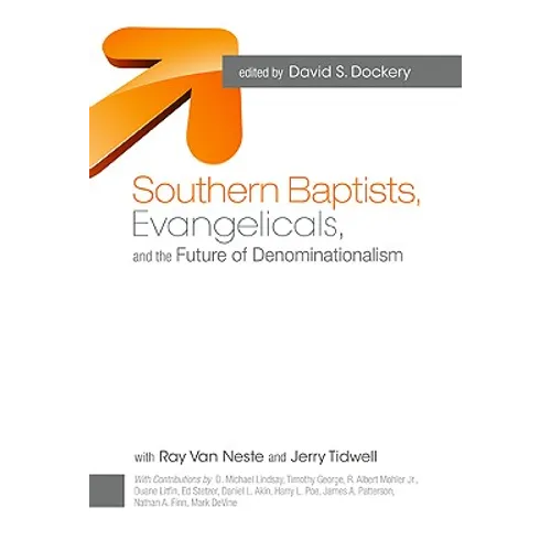 Southern Baptists, Evangelicals, and the Future of Denominationalism - Paperback
