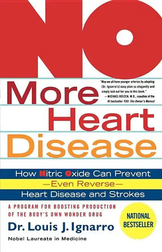 No More Heart Disease: How Nitric Oxide Can Prevent--Even Reverse--Heart Disease and Strokes - Paperback
