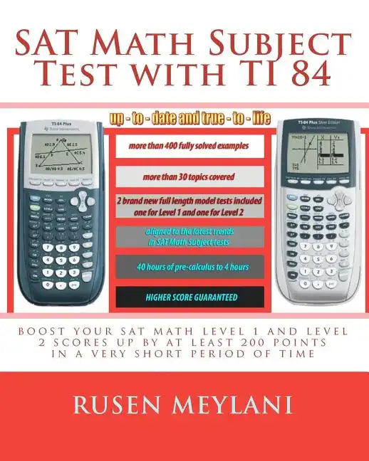 SAT Math Subject Test with TI 84: advanced graphing calculator techniques for the sat math level 1 and level 2 subject tests - Paperback