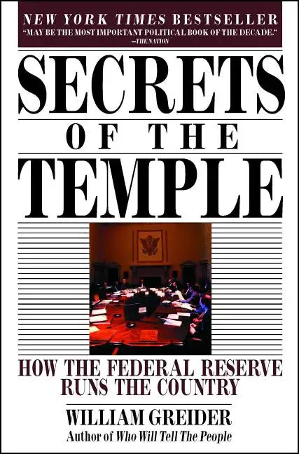 Secrets of the Temple: How the Federal Reserve Runs the Country - Paperback