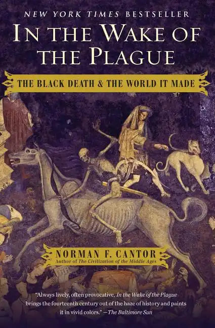 In the Wake of the Plague: The Black Death and the World It Made - Paperback