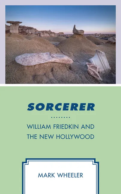 Sorcerer: William Friedkin and the New Hollywood - Hardcover
